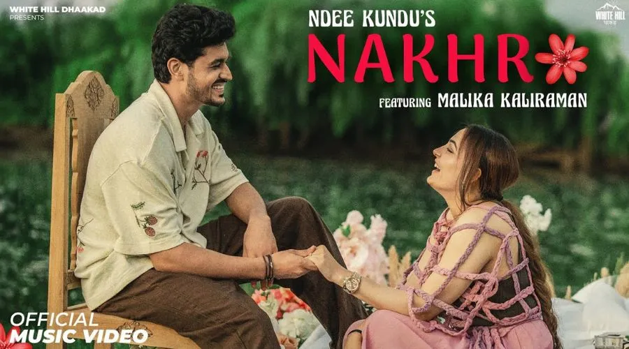 Nakhro Lyrics - Ndee Kundu ft. Malika Kaliraman